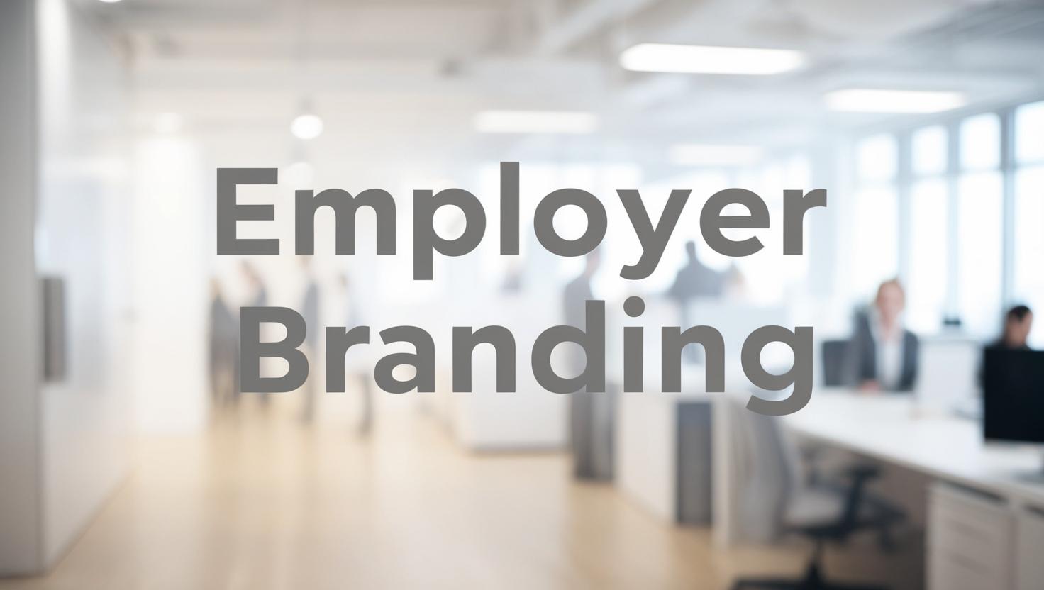 Im Vordergrund steht der Begriff "Employer Branding", im Hintergrund ist ein Büro mit Arbeitnehmern.